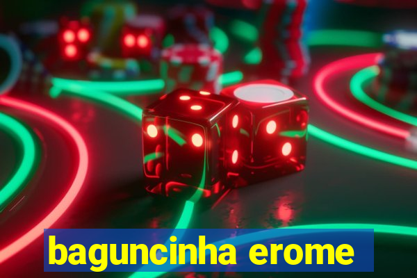 baguncinha erome